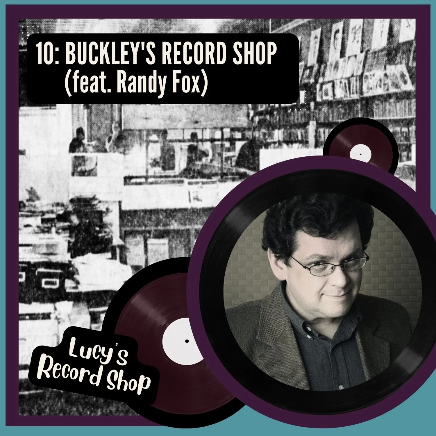 10: Buckley’s Record Shop (feat. Randy Fox)