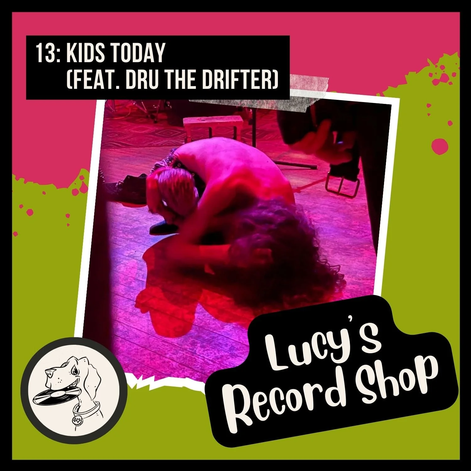 13: Kids Today (Feat. Dru the Drifter)