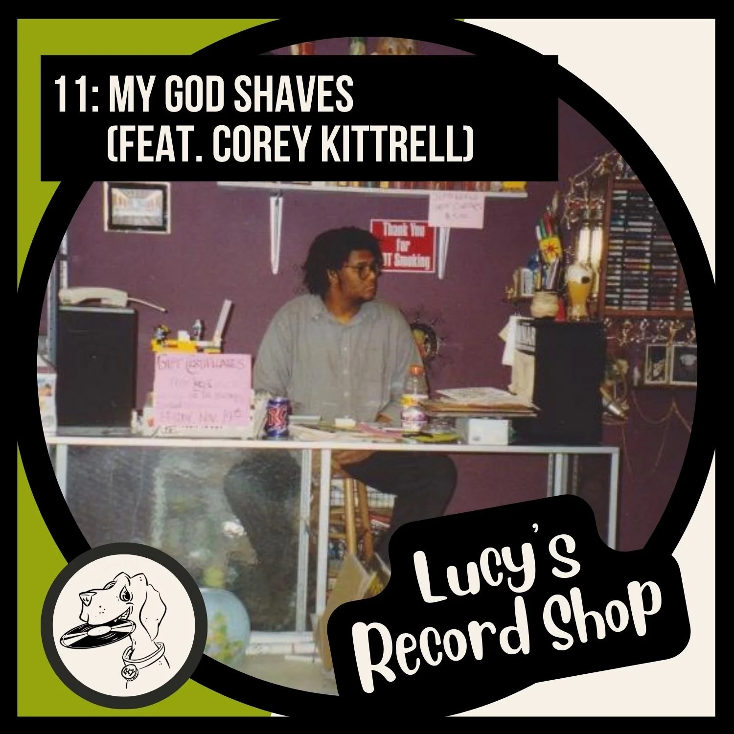 11: My God Shaves (feat. Corey Kittrell)