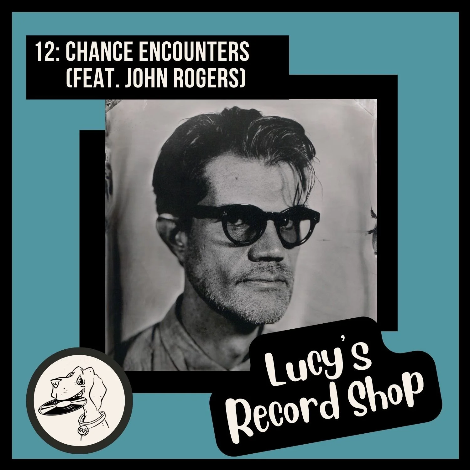 12: Chance Encounters (feat. John Rogers)