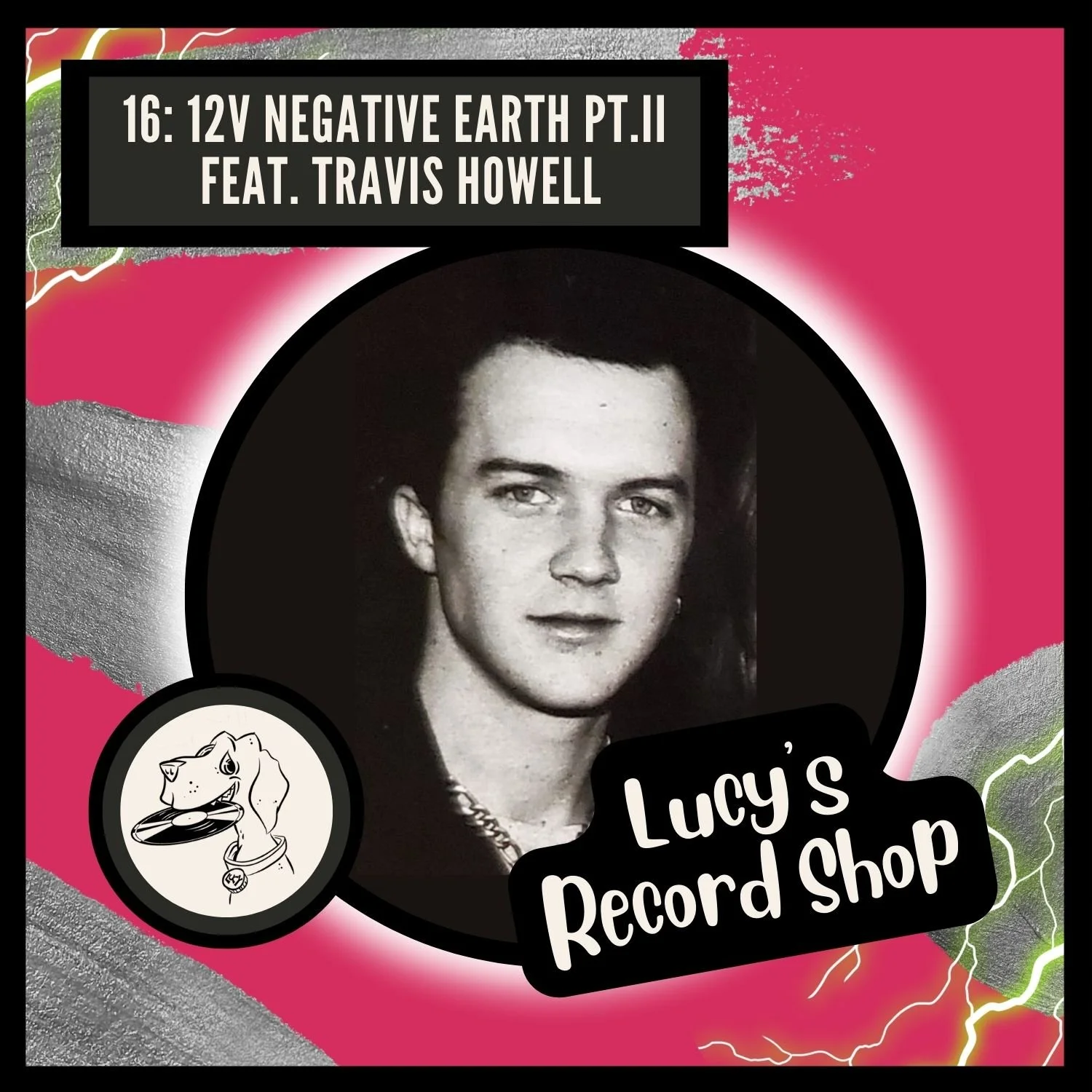 16: 12V Negative Earth Part II, Feat. Travis Howell